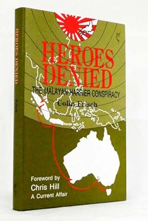 Seller image for Heroes Denied: The Malayan Harrier Conspiracy for sale by Adelaide Booksellers