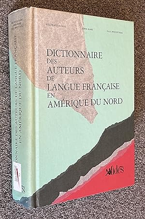 Dictionnaire Des Auteurs De Langue Francaise En Amerique Du Nord