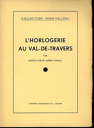 L'horlogerie au val de travers, le val de travers industriel tome 2