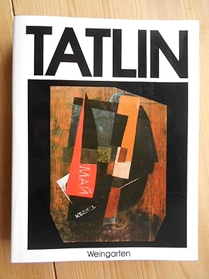 Immagine del venditore per Tatlin. Larissa Alexejewna Shadowa (Hrsg.). [Leitung d. Autorenkollektivs: Larissa Alexejewna Shadowa. Mitglieder d. Autorenkollektivs: Wladimir Iwanowitsch Kostin . Ins Dt. �bertr. von Hannelore Schm�r-Weichenhain] venduto da Antiquariat Rohde