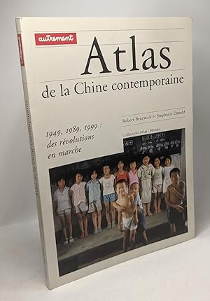 Bild des Verkufers fr Atlas de la Chine contemporaine: 1949 1989 1999 : des rvolutions en marche zum Verkauf von crealivres
