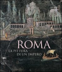 Immagine del venditore per Roma. La pittura di un impero. Ediz. illustrata venduto da librisaggi