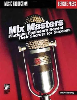 Seller image for Mix Masters: Platinum Engineers Reveal Their Secrets for Success [With CD] (Paperback) for sale by Grand Eagle Retail