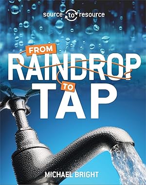 Immagine del venditore per Source to Resource: Water: From Raindrop to Tap venduto da moluna