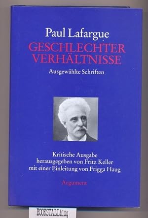 Geschlechterverhaltnisse : Ausgewahlte Schriften - Kritische Ausgabe Hrsg. von Fritz Keller mit e...