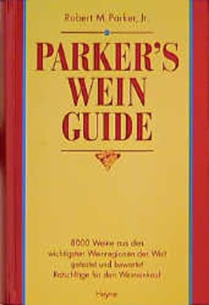 Bild des Verkufers fr Parker's Wein-Guide: 8000 Weine aus den wichtigsten Weinregionen der Welt getestet und bewertet zum Verkauf von Versandantiquariat Felix Mcke