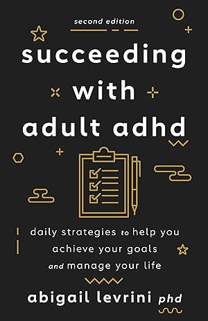 Bild des Verkufers fr Succeeding with Adult ADHD: Daily Strategies to Help You Achieve Your Goals and Manage Your Life zum Verkauf von moluna