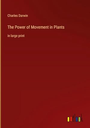 Image du vendeur pour The Power of Movement in Plants : in large print mis en vente par AHA-BUCH GmbH