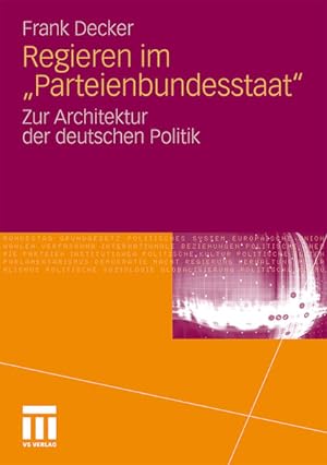 Seller image for Regieren im "Parteienbundesstaat": Zur Architektur der deutschen Politik for sale by Versandantiquariat Felix Mcke
