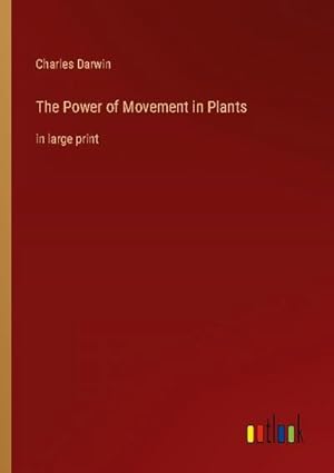 Image du vendeur pour The Power of Movement in Plants : in large print mis en vente par AHA-BUCH GmbH