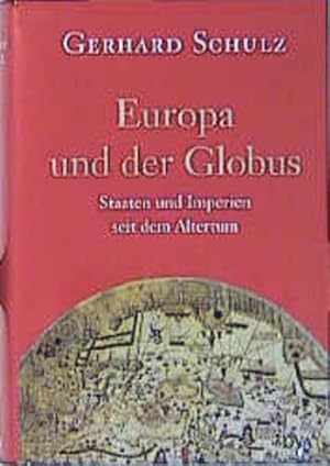 Seller image for Europa und der Globus. Staaten und Imperien seit dem Altertum for sale by Versandantiquariat Felix Mcke