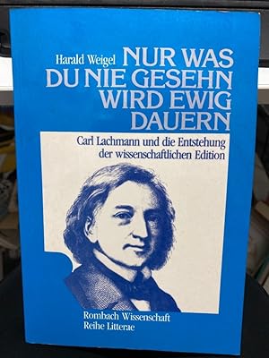 Bild des Verkufers fr Nur was du nie gesehn wird ewig dauern" : Carl Lachmann und die Entstehung der wissenschaftlichen Edition. Die Germanistik verehrt, neben Jacob Grimm, vor allem Carl Lachmann (1793-1851) als Begrnder ihrer Wissenschaft: er verkrpert das Spezialisten tum, das Genie der Methode. Schulbildend und in der Sozialisation ganzer Forschergenerationen prgend wurde das strenge philologische Ethos, wie es der Berliner Professor fr Klassische und Deutsche Philologie vertrat. Die Geistesgeschichte sieht in dem Herausgeber des Properz und des Lukrez, des Nibelungenliedes und Wolframs von Eschenbach, des Neuen Testaments wie der Lessingschen Werke den Grndervater der modernen wissenschaftlichen Edition. Harald Weigels umfassende Monographie deutet einen Mythos: Carl Lachmann ist eine Schlsselfigur der Kulturgeschichte, der Archologie der Schrift. Auf der Suche nach der Eigentmlichkeit des Dichters lebt er zugleich seine Editionen. So wird in Weigels Untersuchung der gemeinsame Bezugspunkt von zum Verkauf von bookmarathon