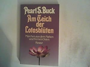 Am Teich der Lotosblüten: Märchen aus dem Nahen und Fernen Osten