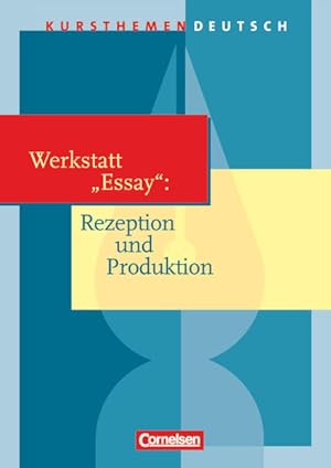 Bild des Verkufers fr Kursthemen Deutsch: Werkstatt "Essay": Rezeption und Produktion - Schulbuch zum Verkauf von Versandantiquariat Felix Mcke
