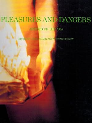 Image du vendeur pour Pleasures and Dangers. Artists of the '90s. Edited by Trish Clark and Wystan Curnow. mis en vente par Inanna Rare Books Ltd.