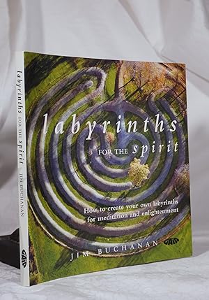 Imagen del vendedor de LABYRINTHS FOR THE SPIRIT. How To Create Your Own Labyrinths For Meditation and Enlightenment a la venta por A&F.McIlreavy.Buderim Rare Books