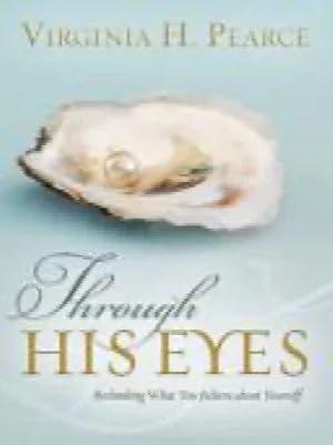 Immagine del venditore per Through His Eyes: Rethinking What You Believe about Yourself venduto da Book Express (NZ)