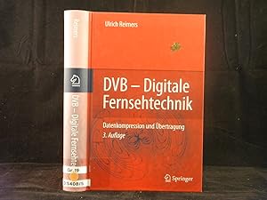 Seller image for DVB - Digitale Fernsehtechnik. Datenkompression und bertragung. for sale by Antiquariat Bebuquin (Alexander Zimmeck)