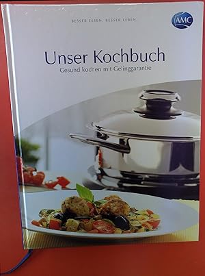 Bild des Verkufers fr Unser AMC Kochbuch, Gesundes Kochen mit Gelinggarantie, besser Essen, besser Leben zum Verkauf von biblion2