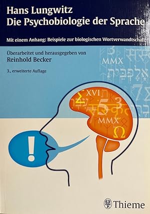 Hans Lungwitz - Die Psychobiologie der Sprache: Mit einem Anhang: Beispiele zur biologischen Wort...