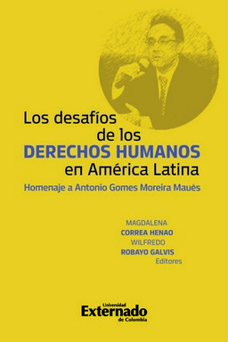 Immagine del venditore per Los desafos de los derechos humanos en Amrica Latina : homenaje a Antonio Gomes Moreira Maus / Magdalena Correa Henao, Wilfredo Robayo Galvis, editores. venduto da Iberoamericana, Librera