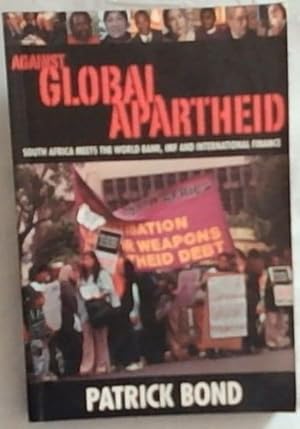 Bild des Verkufers fr Against Global Apartheid: South Africa Meets the World Bank, IMF and International Finance zum Verkauf von Chapter 1