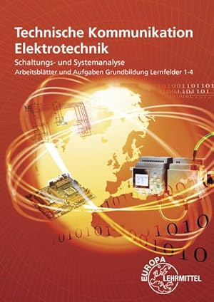 Imagen del vendedor de Arbeitsbltter und Aufgaben Grundbildung Lernfelder 1-4: Technische Kommunikation Elektrotechnik a la venta por unifachbuch e.K.