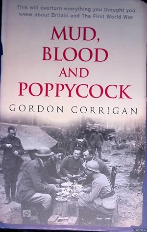 Image du vendeur pour Mud, Blood and Poppycock: Britain and the First World War mis en vente par Klondyke