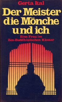 Seller image for Der Meister, die Mnche und ich. Im Zen-Buddhistischen Kloster. for sale by Bcher Eule