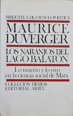 Seller image for Los naranjos del lago Balatn lo muerto y lo vivo en la ciencia social de Marx for sale by Librera Alonso Quijano