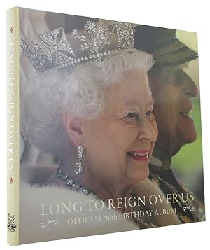 Seller image for LONG TO REIGN OVER US: Official 90th Birthday Album for sale by Kay Craddock - Antiquarian Bookseller