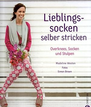 Lieblingssocken selber stricken: Overknees, Socken und Stulpen