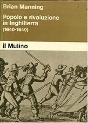 POPOLO E RIVOLUZIONE IN INGHILTERRA (1640-1649)