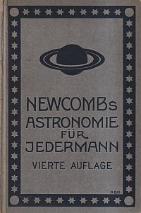 Seller image for Astronomie fr jedermann. Eine allgemeinverstndliche Darstellung der Erscheinungen des Himmels. for sale by Bcher Eule