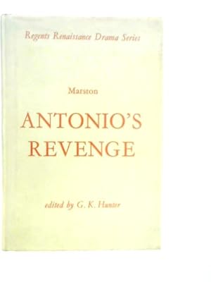 Seller image for Antonio's Revenge, The Second Part Of Antonio And Mellida for sale by World of Rare Books