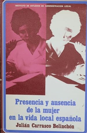 Imagen del vendedor de Presencia y ausencia de la mujer en la vida local espaola a la venta por Librera Alonso Quijano