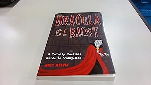 Seller image for Dracula Is a Racist: A Totally Factual Guide to Vampires for sale by BoundlessBookstore
