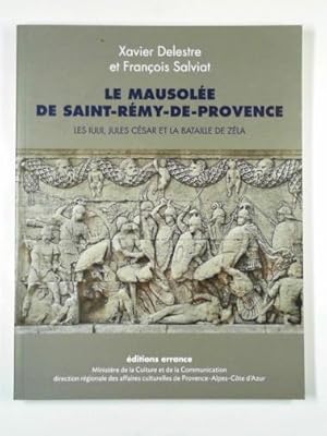 Bild des Verkufers fr Le mausolee de Saint-Remy-de-Provence: les Iulii, Jules Cesar et la bataille de Zela zum Verkauf von Cotswold Internet Books