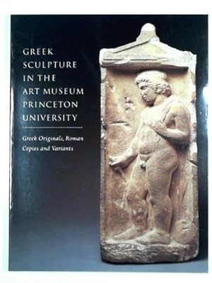 Bild des Verkufers fr Greek sculpture in the art museum Princeton University  " Greek originals, Roman copies and variants zum Verkauf von Cotswold Internet Books