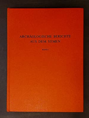 Archäologische Berichte aus dem Yemen; Band 1.