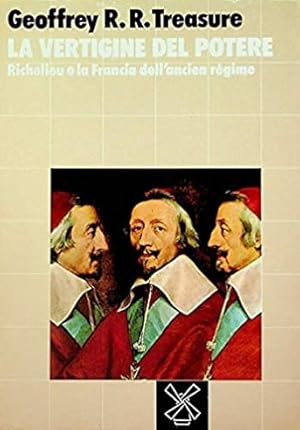 LA VERTIGINE DEL POTERE. Richelieu e la Francia dell'ancien rÃ gime