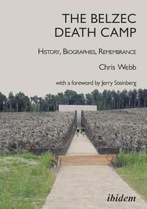 Bild des Verkufers fr The Belzec Death Camp: History, Biographies, Remembrance zum Verkauf von BuchWeltWeit Ludwig Meier e.K.