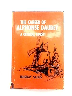 Seller image for The Career of Alphonse Daudet: a Critical Study for sale by World of Rare Books