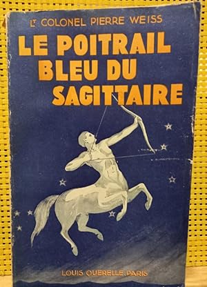 Imagen del vendedor de Le Poitrail blue du Sagittaire a la venta por Libros de Ultramar Alicante