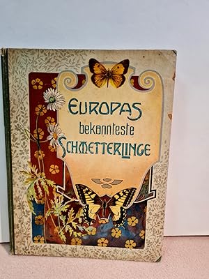 Europas bekannteste Schmetterlinge. Beschreibung der wichtigsten Arten und Anleitung zur Kenntnis...