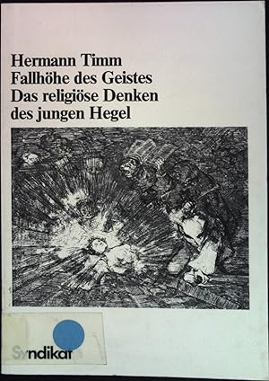 Bild des Verkäufers für Fallhöhe des Geistes : d. religiöse Denken d. jungen Hegel. zum Verkauf von books4less (Versandantiquariat Petra Gros GmbH & Co. KG)