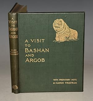 A Visit To Bashan and Argob With Prefatory Note by Canon Tristram.