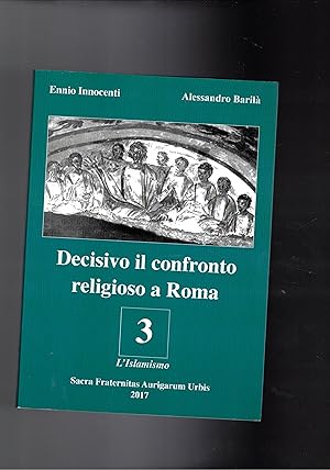 Imagen del vendedor de Decisivo il confronto religioso a Roma. Vol. 3 L'islamismo. a la venta por Libreria Gull