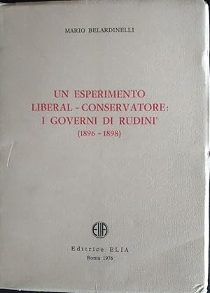 Un esperimento liberal - conservatore: i governi di Rudini (1896 - 1898)