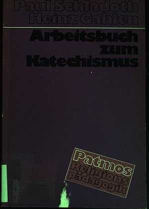 Arbeitsbuch zum Katechismus. Patmos-Religionspädagogik
